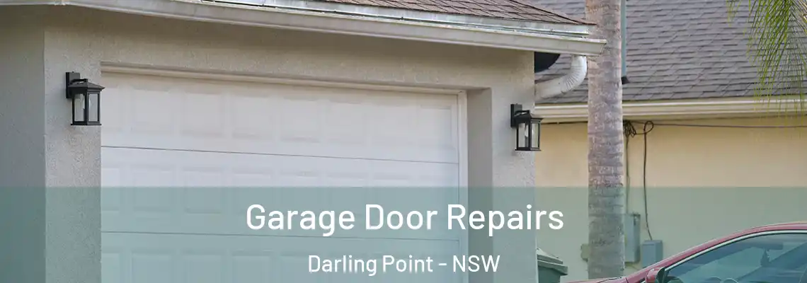 Garage Door Repairs Darling Point - NSW