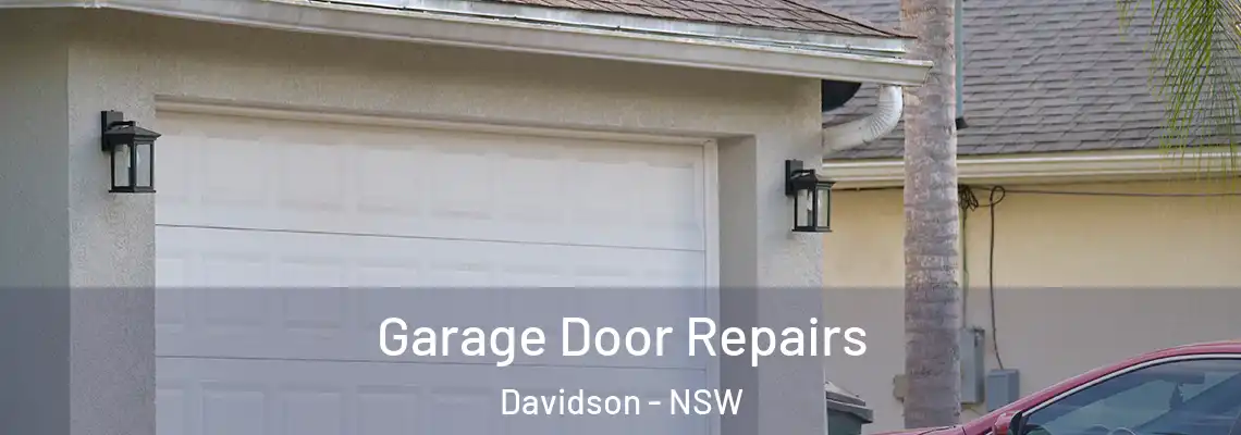 Garage Door Repairs Davidson - NSW