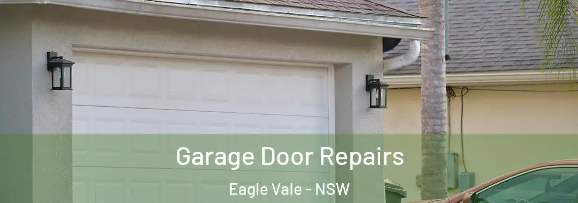 Garage Door Repairs Eagle Vale - NSW