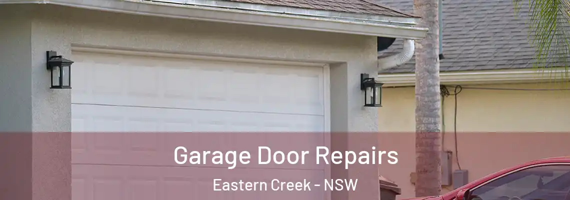 Garage Door Repairs Eastern Creek - NSW