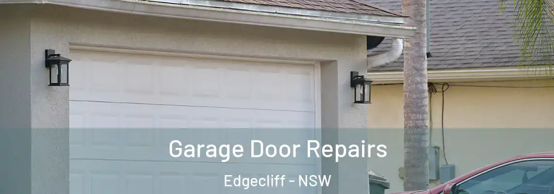 Garage Door Repairs Edgecliff - NSW