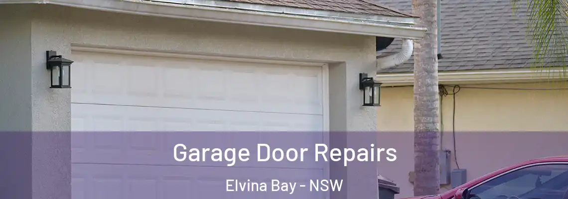 Garage Door Repairs Elvina Bay - NSW