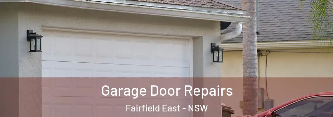Garage Door Repairs Fairfield East - NSW