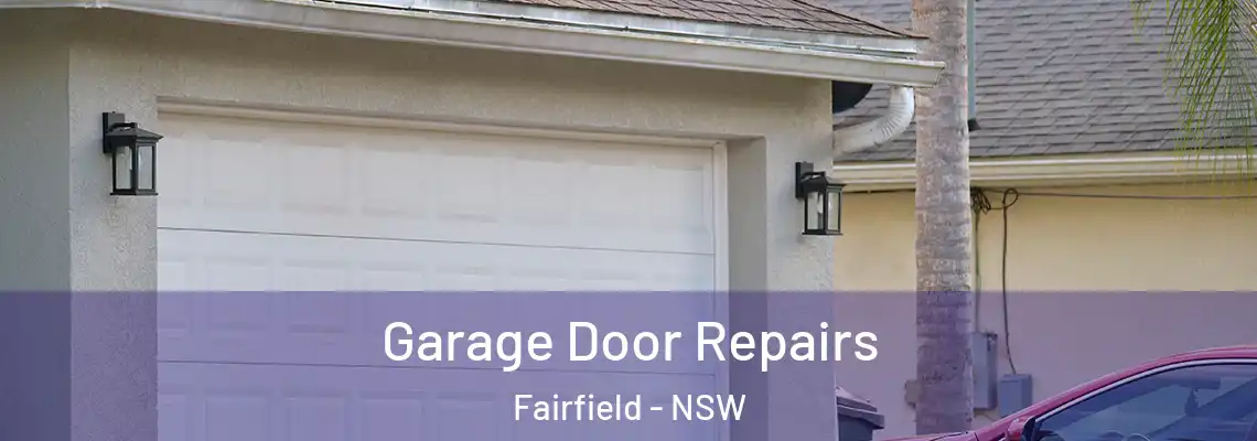 Garage Door Repairs Fairfield - NSW