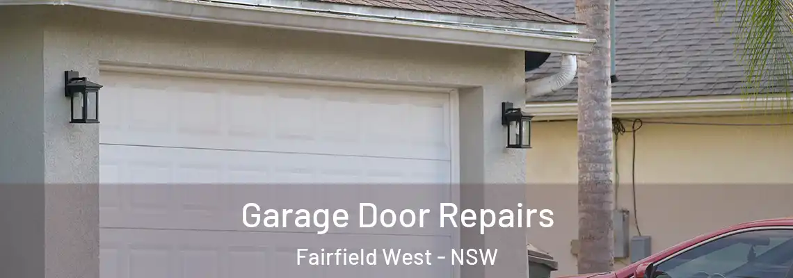 Garage Door Repairs Fairfield West - NSW