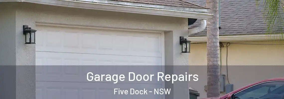 Garage Door Repairs Five Dock - NSW