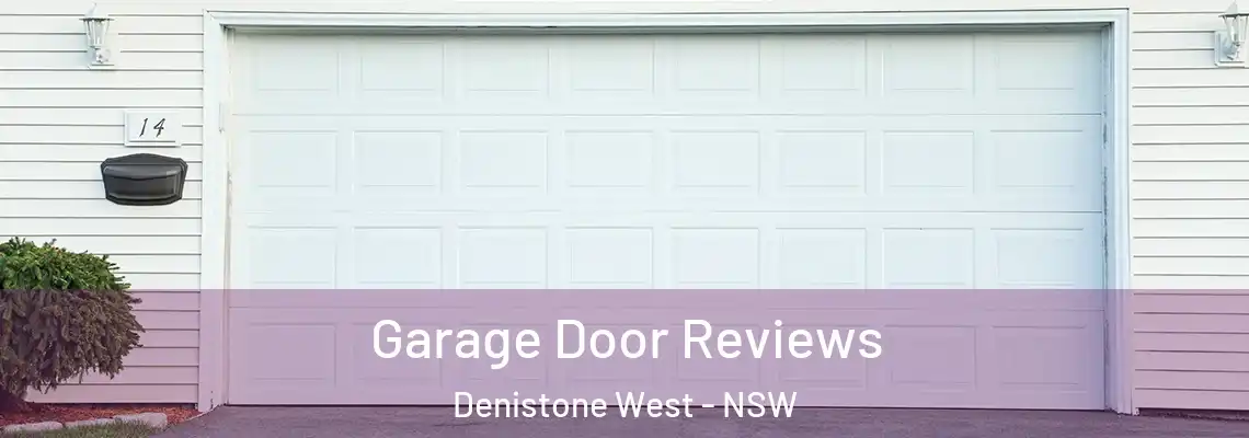 Garage Door Reviews Denistone West - NSW