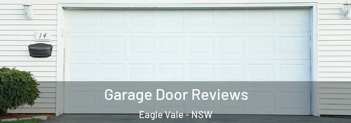 Garage Door Reviews Eagle Vale - NSW
