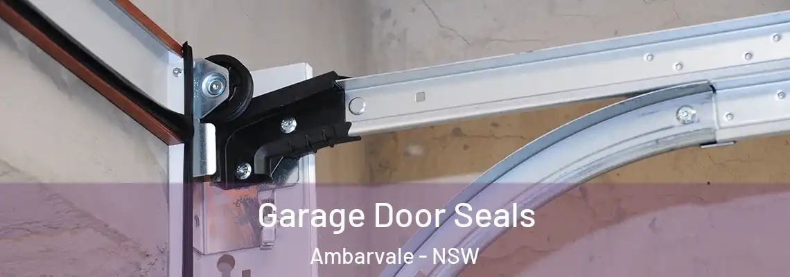 Garage Door Seals Ambarvale - NSW