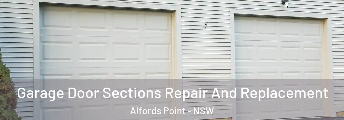 Garage Door Sections Repair And Replacement Alfords Point - NSW