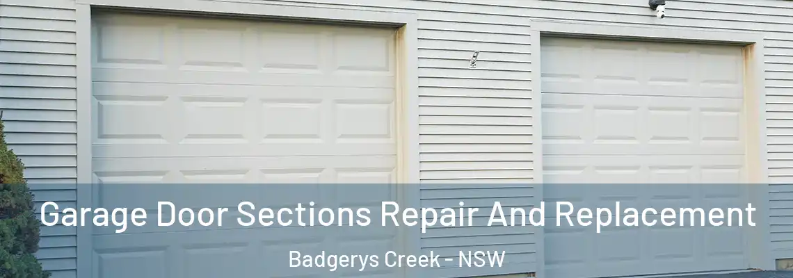 Garage Door Sections Repair And Replacement Badgerys Creek - NSW