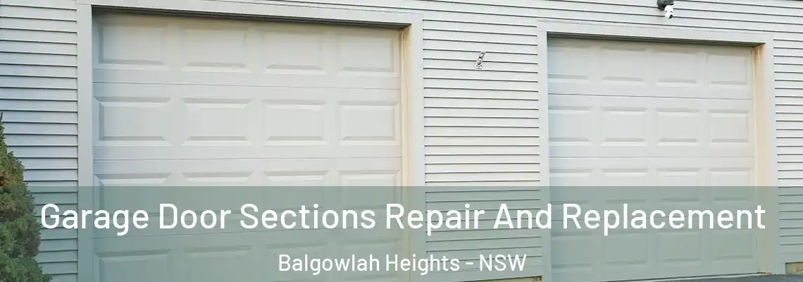 Garage Door Sections Repair And Replacement Balgowlah Heights - NSW