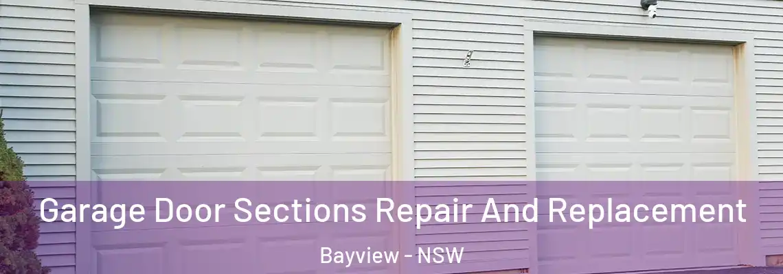 Garage Door Sections Repair And Replacement Bayview - NSW