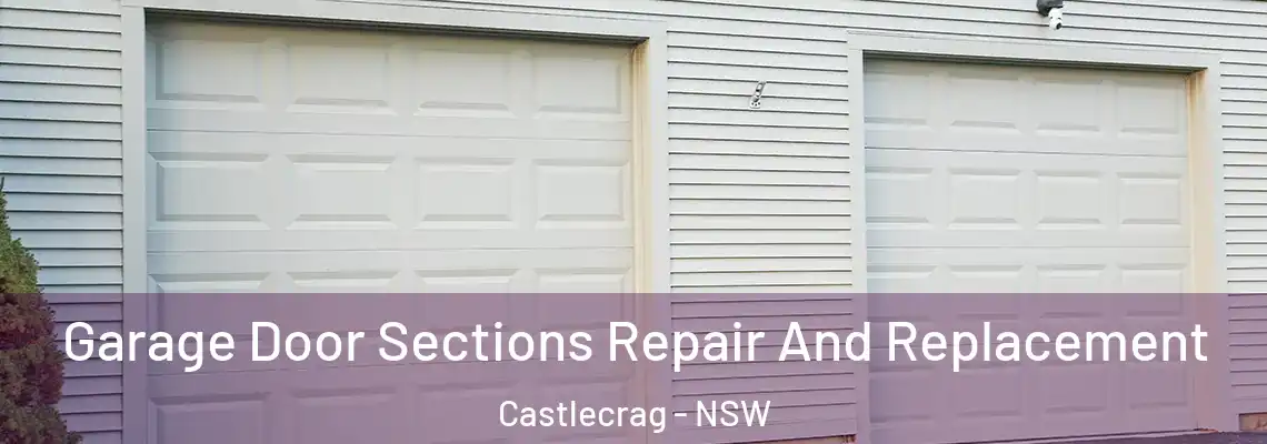 Garage Door Sections Repair And Replacement Castlecrag - NSW