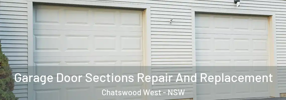 Garage Door Sections Repair And Replacement Chatswood West - NSW