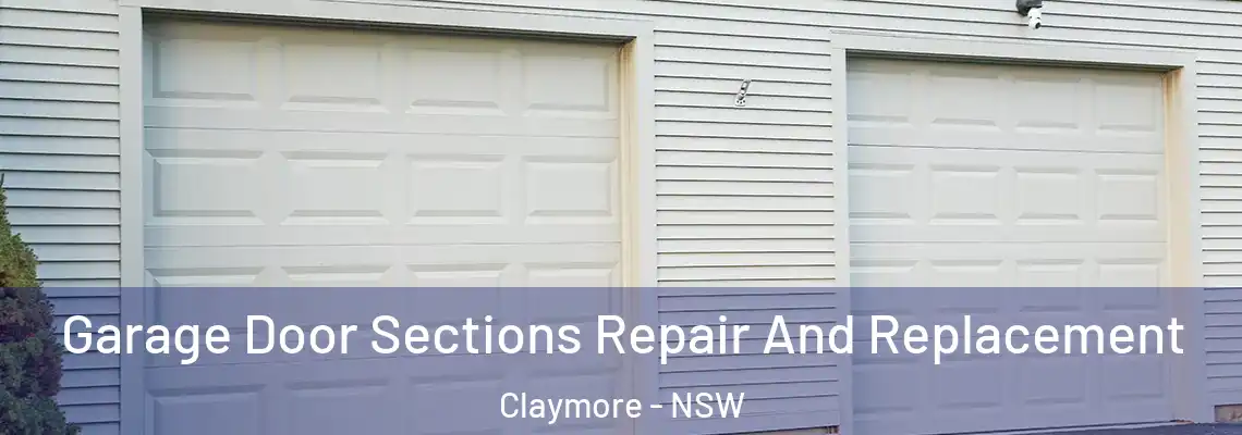 Garage Door Sections Repair And Replacement Claymore - NSW