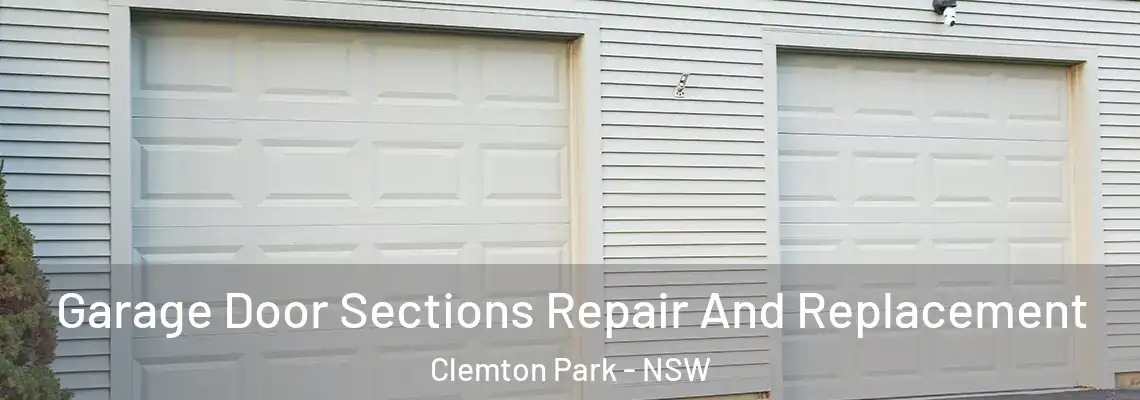 Garage Door Sections Repair And Replacement Clemton Park - NSW