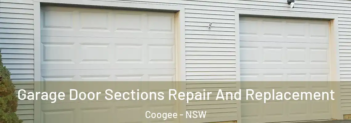 Garage Door Sections Repair And Replacement Coogee - NSW