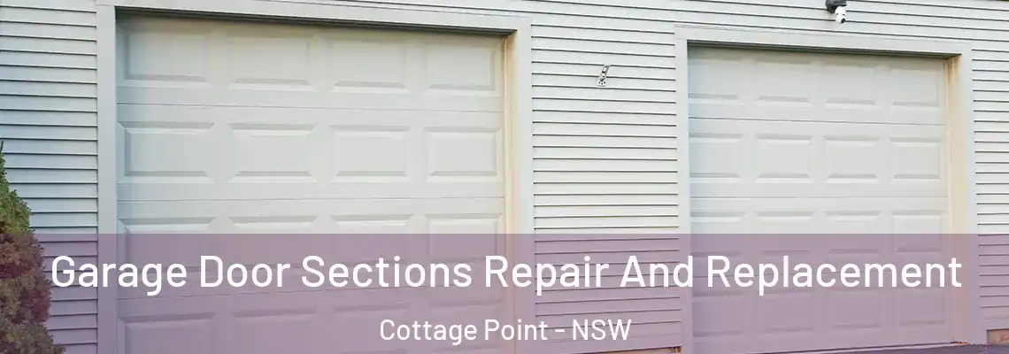 Garage Door Sections Repair And Replacement Cottage Point - NSW