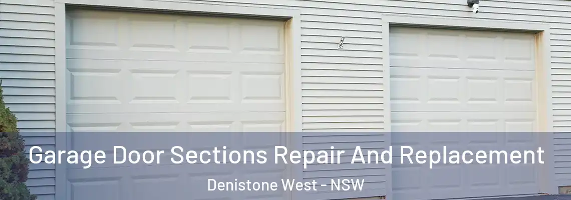 Garage Door Sections Repair And Replacement Denistone West - NSW