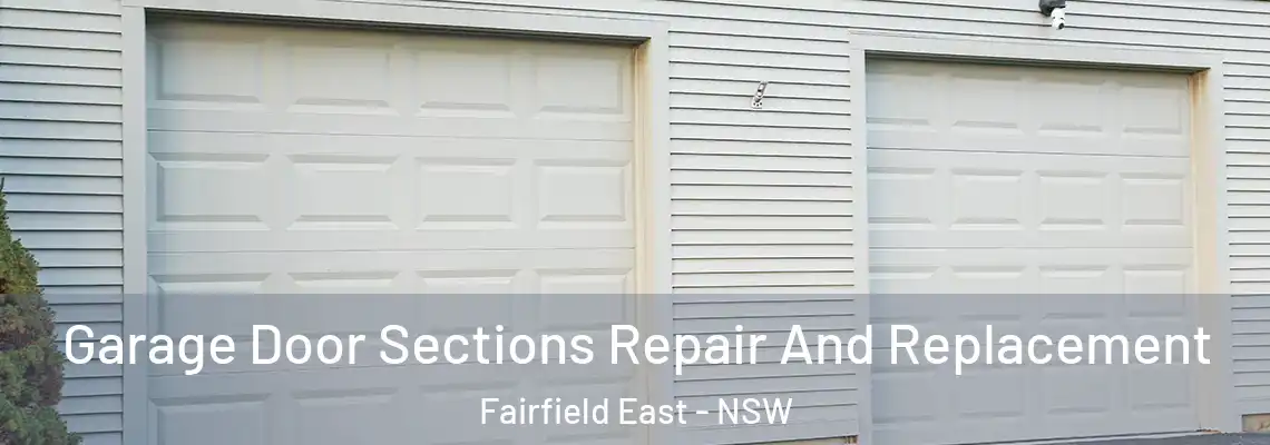 Garage Door Sections Repair And Replacement Fairfield East - NSW