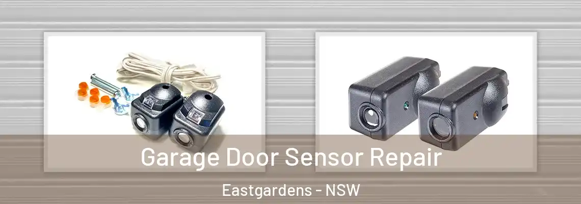 Garage Door Sensor Repair Eastgardens - NSW