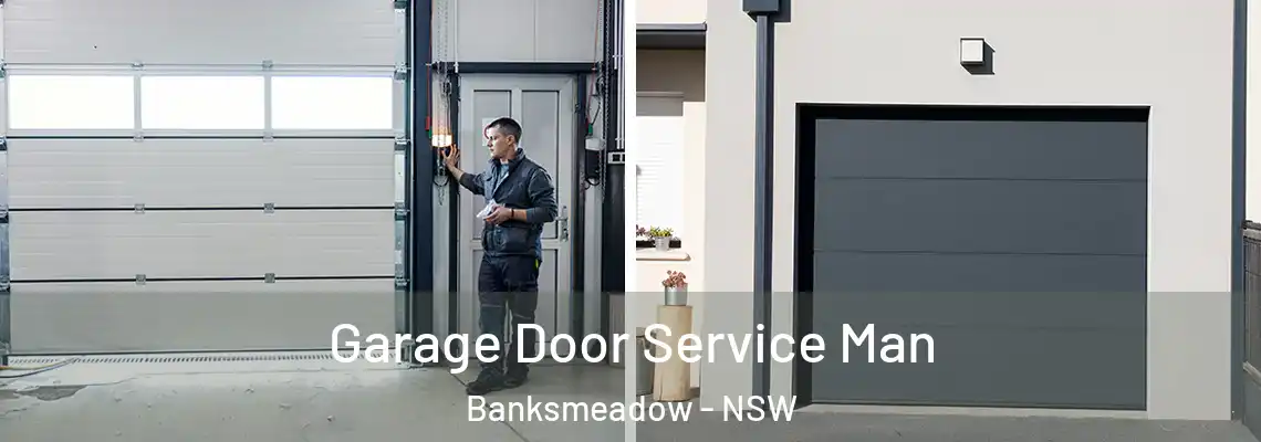 Garage Door Service Man Banksmeadow - NSW