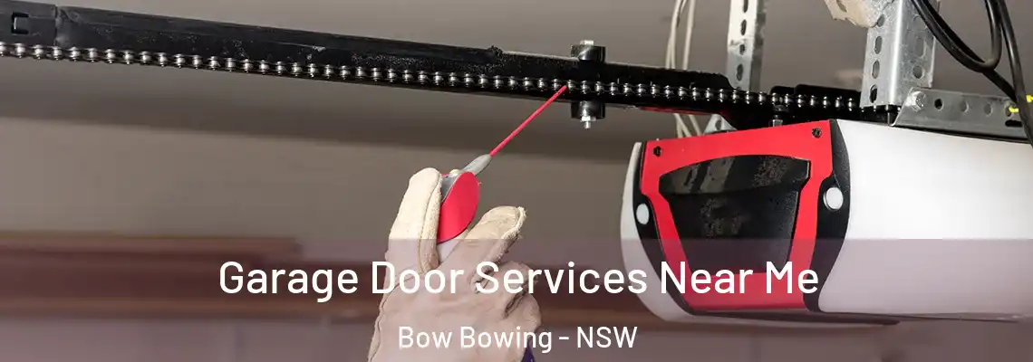 Garage Door Services Near Me Bow Bowing - NSW
