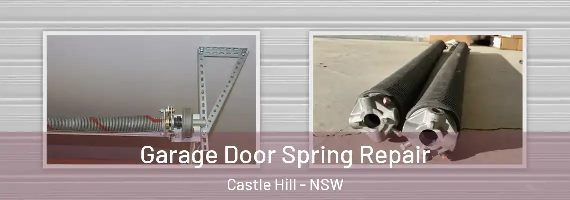 Garage Door Spring Repair Castle Hill - NSW