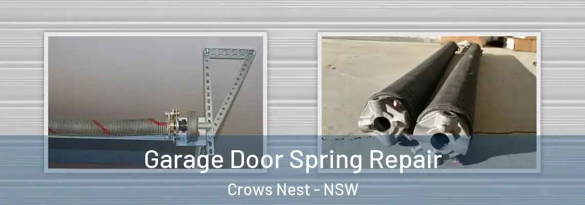 Garage Door Spring Repair Crows Nest - NSW