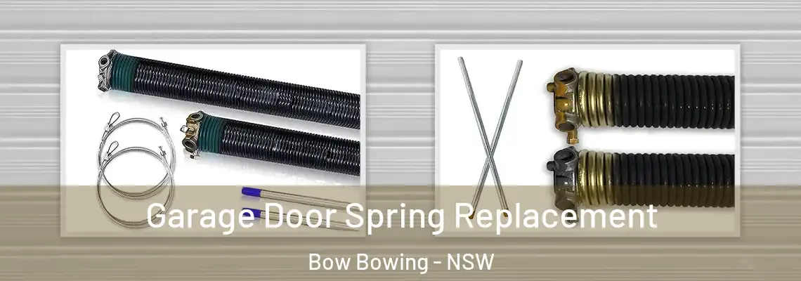 Garage Door Spring Replacement Bow Bowing - NSW