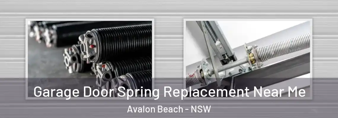 Garage Door Spring Replacement Near Me Avalon Beach - NSW