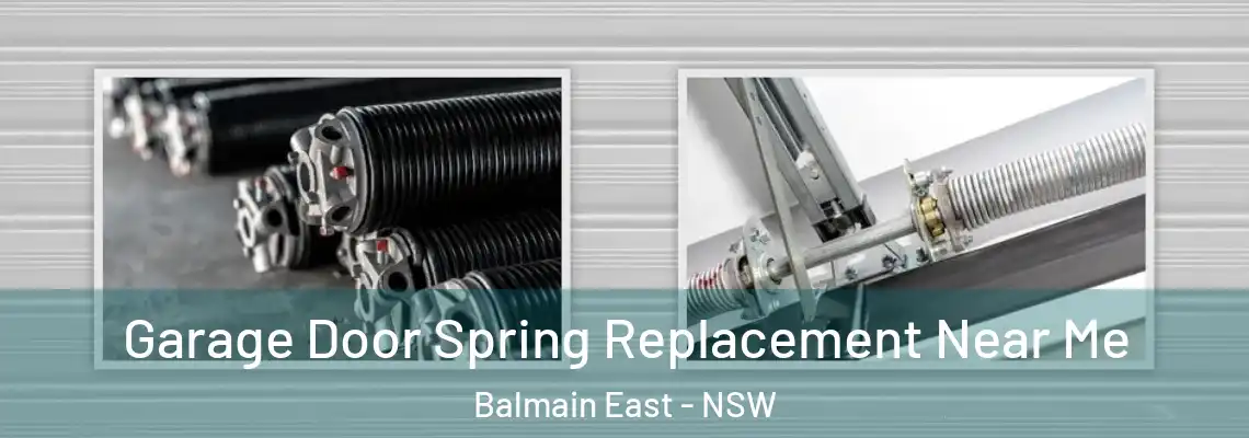 Garage Door Spring Replacement Near Me Balmain East - NSW