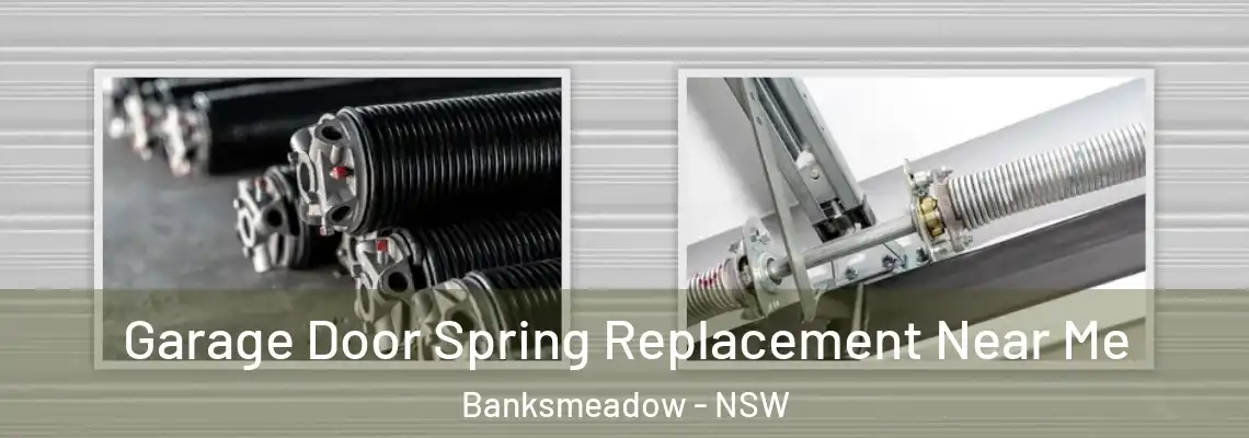 Garage Door Spring Replacement Near Me Banksmeadow - NSW