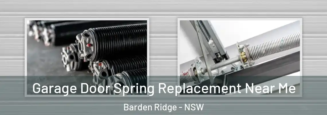 Garage Door Spring Replacement Near Me Barden Ridge - NSW