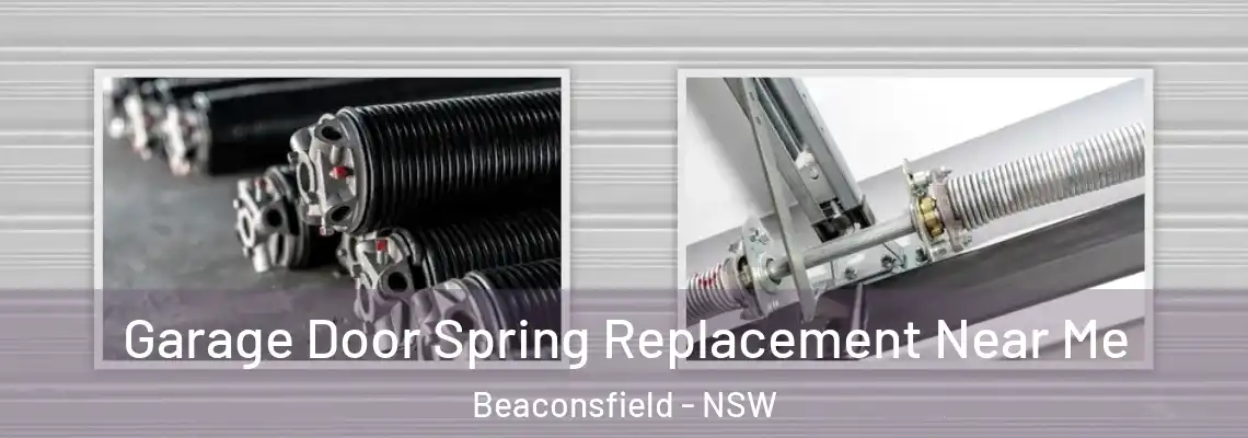 Garage Door Spring Replacement Near Me Beaconsfield - NSW
