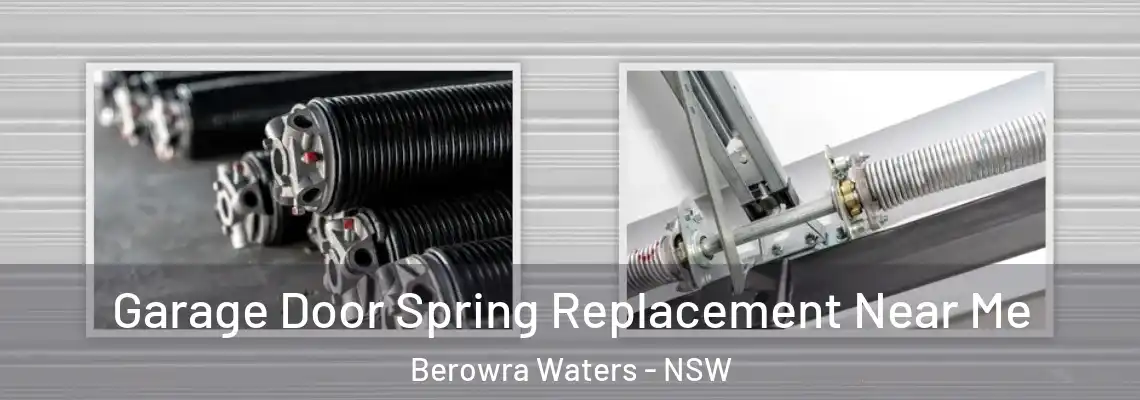 Garage Door Spring Replacement Near Me Berowra Waters - NSW
