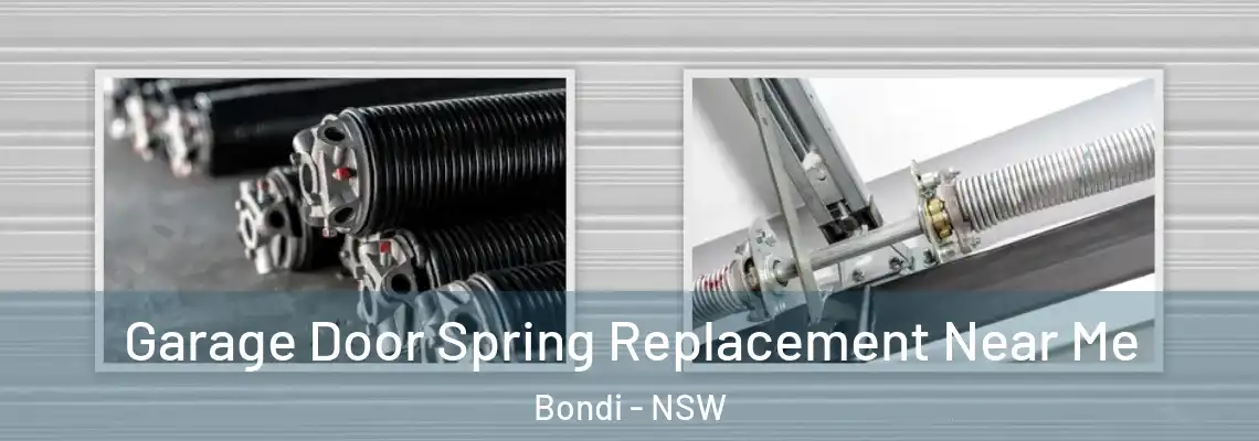 Garage Door Spring Replacement Near Me Bondi - NSW