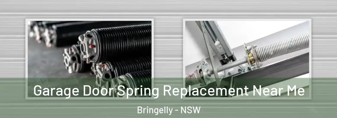 Garage Door Spring Replacement Near Me Bringelly - NSW