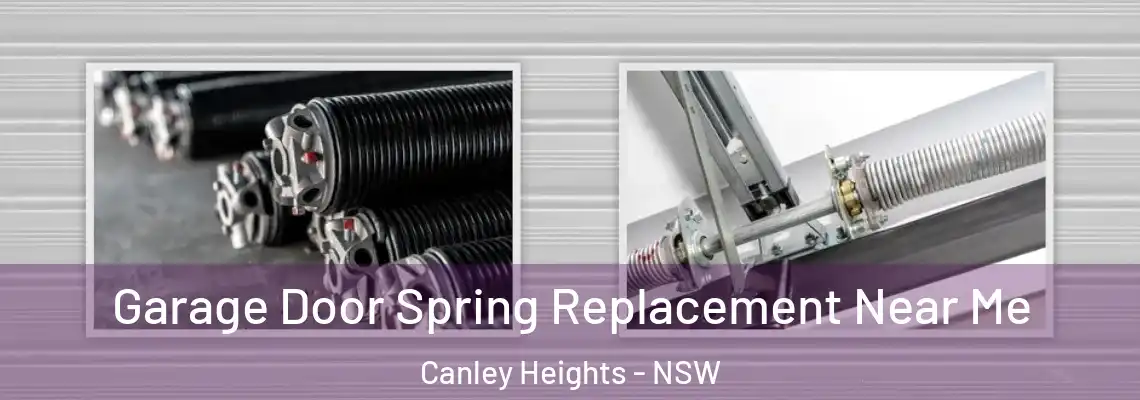 Garage Door Spring Replacement Near Me Canley Heights - NSW