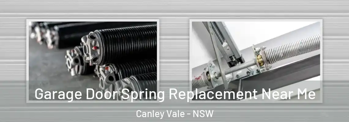 Garage Door Spring Replacement Near Me Canley Vale - NSW