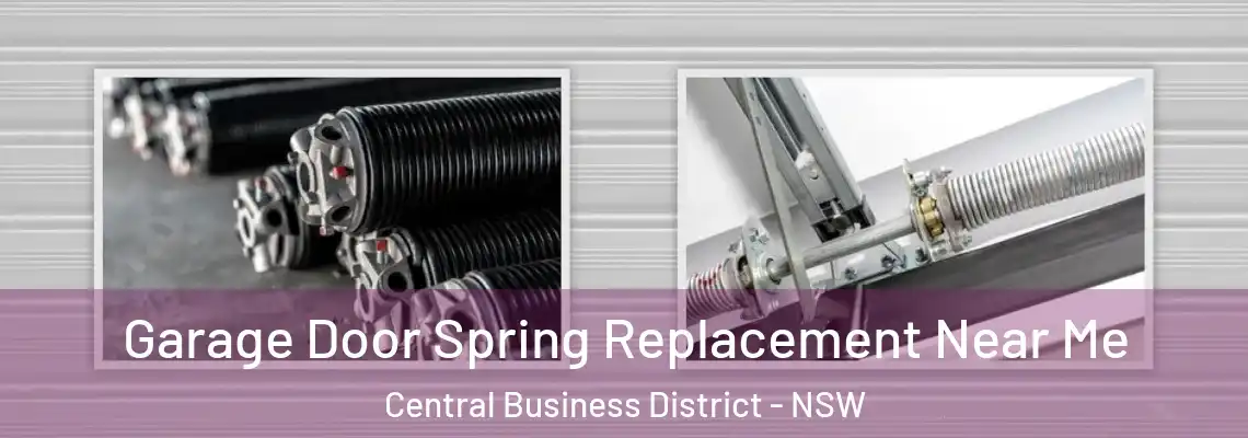 Garage Door Spring Replacement Near Me Central Business District - NSW