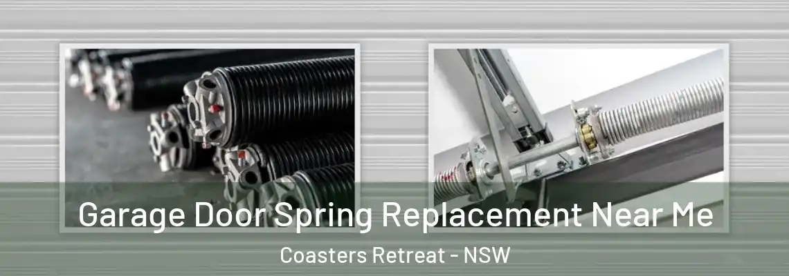 Garage Door Spring Replacement Near Me Coasters Retreat - NSW