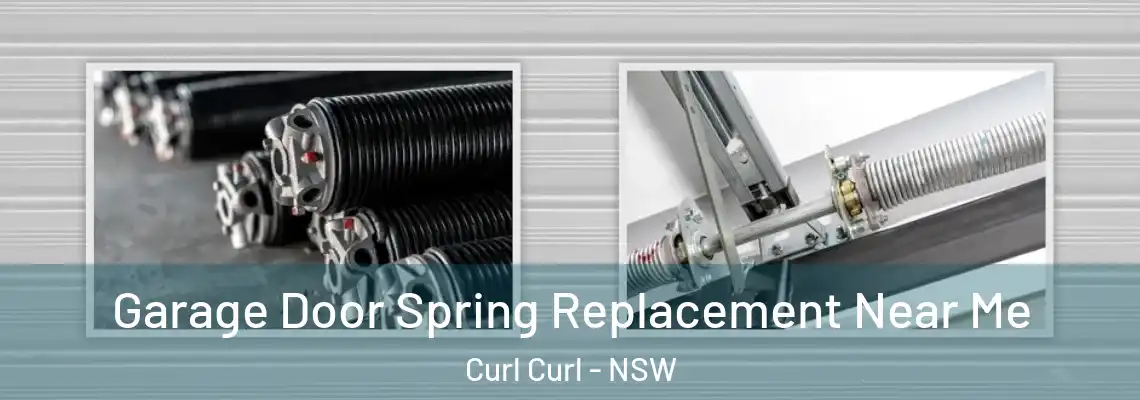 Garage Door Spring Replacement Near Me Curl Curl - NSW