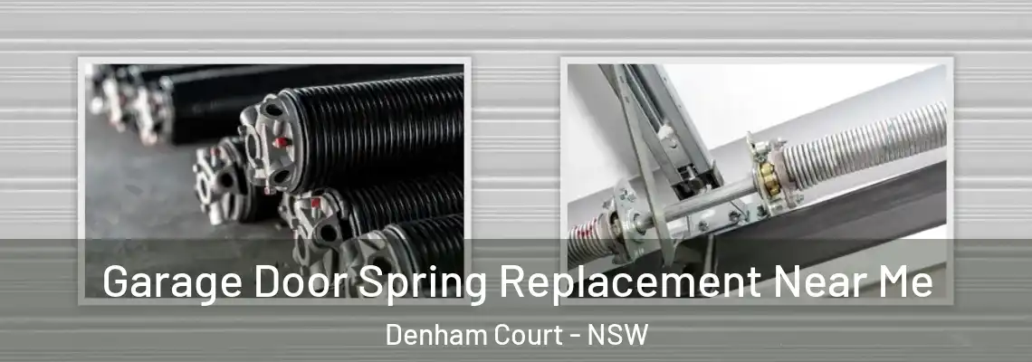 Garage Door Spring Replacement Near Me Denham Court - NSW
