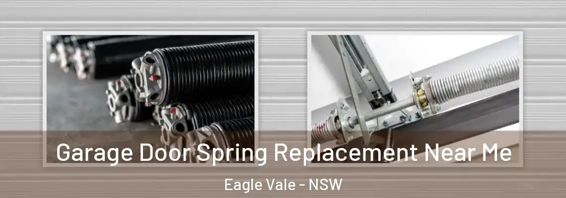 Garage Door Spring Replacement Near Me Eagle Vale - NSW