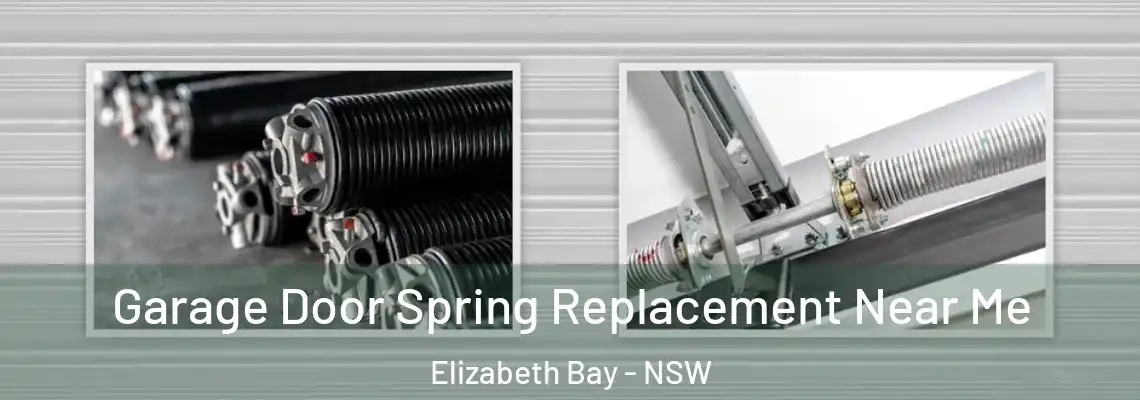 Garage Door Spring Replacement Near Me Elizabeth Bay - NSW