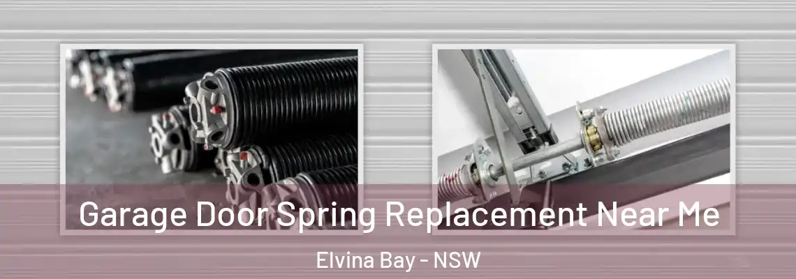 Garage Door Spring Replacement Near Me Elvina Bay - NSW
