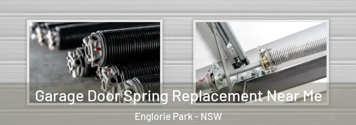 Garage Door Spring Replacement Near Me Englorie Park - NSW