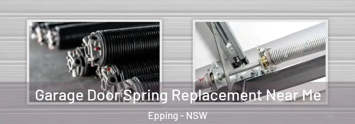Garage Door Spring Replacement Near Me Epping - NSW